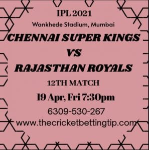 Chennai vs Rajasthan Prediction 12th Match, Dream 11 Team