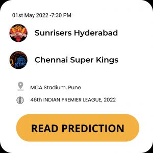 SRH vs CSK, 46th Match- Prediction